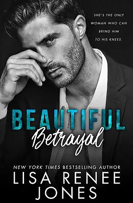 E-Book (epub) Beautiful Betrayal (Scandalous Billionaires, #1) von Lisa Renee Jones
