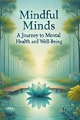 E-Book (epub) Mindful Minds: A Journey to Mental Health and Well-Being von Jerry Tilley