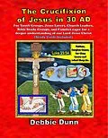 E-Book (epub) The Crucifixion of Jesus in 30 AD (Bible Books for His Glory, #6) von Debbie Dunn