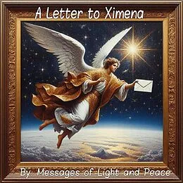 E-Book (epub) A letter to Ximena (1, #7) von Mensajes de Luz y Paz