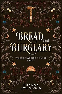E-Book (epub) Bread and Burglary (Tales of Rydding Village, #2) von Shanna Swendson