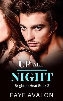 E-Book (epub) Up All Night (Brighton Heat, #2) von Faye Avalon