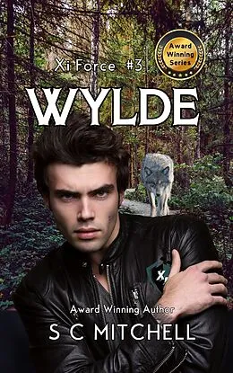 E-Book (epub) Wylde (Xi Force, #3) von S. C. Mitchell