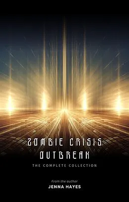 E-Book (epub) Zombie Crisis Outbreak (Zombie Crisis Series, #1) von Jenna Hayes