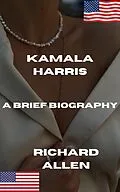 E-Book (epub) Kamala Harris: A Brief Biography (Short Biographies of Famous People) von Richard Allen