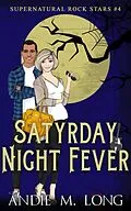 E-Book (epub) Satyrday Night Fever (Supernatural Rock Stars, #4) von Andie M. Long
