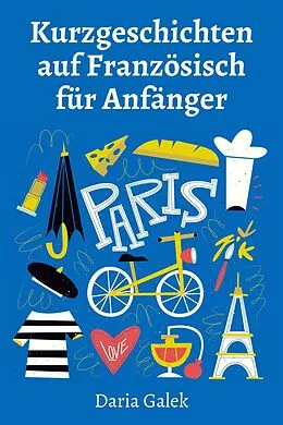 E-Book (epub) Kurzgeschichten auf Französisch für Anfänger von Daria Galek
