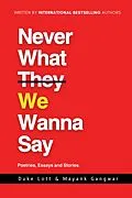 E-Book (epub) Never What We Wanna Say von Mayank Gangwar, Duke Lott