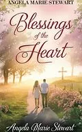 E-Book (epub) Blessings of the Heart (Christian romance fiction, #8) von Angela Marie Stewart