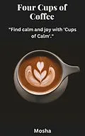 E-Book (epub) Four Cups of Coffee von Mosha