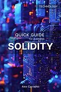 E-Book (epub) Quick Guide to Learning Solidity von Alex Carvalho