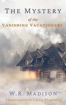 E-Book (epub) The Mystery of the Vanishing Vacationers (Northwoods Cozy Mystery) von W. R. Madison