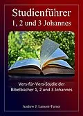 E-Book (epub) Studienführer: 1, 2 und 3 Johannes (Bibelstudienreihe "Ancient Words") von Andrew J. Lamont-Turner