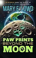 E-Book (epub) Paw Prints Beyond the Moon von Mary E. Lowd