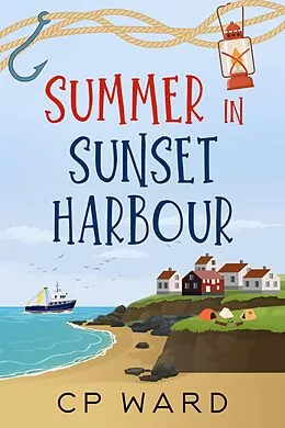 E-Book (epub) Summer in Sunset Harbour (Glorious Summer, #4) von Cp Ward