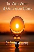 E-Book (epub) The Violet Affect and Other Stories von Bryan Williams