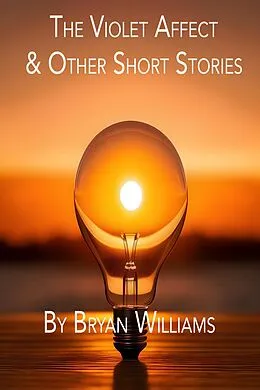 E-Book (epub) The Violet Affect and Other Stories von Bryan Williams