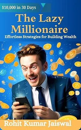 E-Book (epub) The Lazy Millionaire von Rohit Kumar Jaiswal