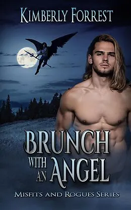 E-Book (epub) Brunch With An Angel (Misfits and Rogues, #4) von Kimberly Forrest