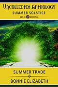 E-Book (epub) Summer Trade (Uncollected Anthology:Summer Solstice Book 34) von Bonnie Elizabeth