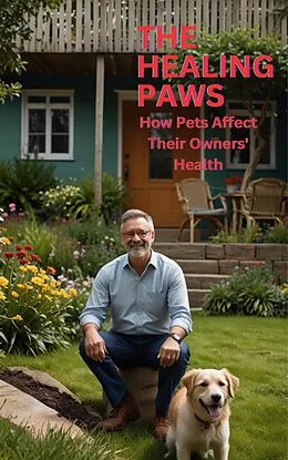 E-Book (epub) The Healing Paws: How Pets Affect Their Owners' Health von Chris Williams