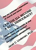 E-Book (epub) Can The U.S. Become a Real Democracy? An Optimistic Perspective von Janet C. Lindeman