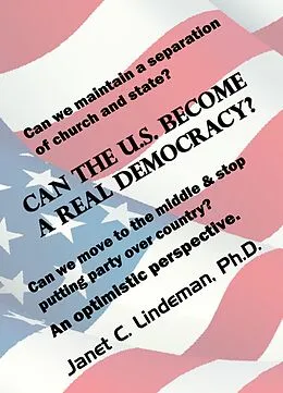 E-Book (epub) Can The U.S. Become a Real Democracy? An Optimistic Perspective von Janet C. Lindeman