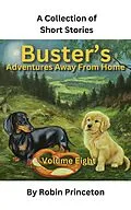 E-Book (epub) Buster's Adventures Away From Home Vol Eight von Robin Princeton