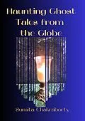 E-Book (epub) Haunting Ghost Tales From The Globe von Sumita Chakraborty