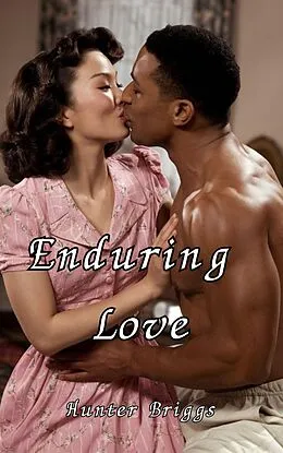 E-Book (epub) Enduring Love (An Erotic Interracial Romance) von Hunter Briggs