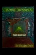E-Book (epub) This Way To Madness von Douglas Dodd