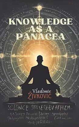 E-Book (epub) Knowledge as a Panacea von Vladimir Zivkovic