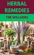 E-Book (epub) Herbal Remedies von Tim Williams