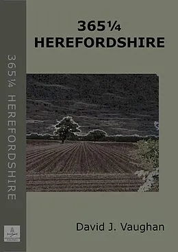 E-Book (epub) 3651/4 Herefordshire (365ANDAQUARTER GUIDES) von David J. Vaughan