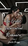 E-Book (epub) An Erotic Interracial Romance (Bundles) von Hunter Briggs