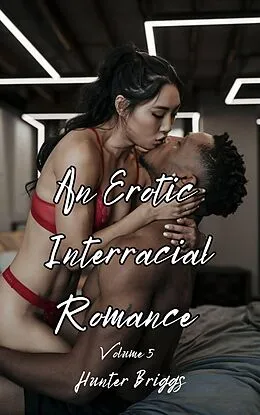 E-Book (epub) An Erotic Interracial Romance (Bundles) von Hunter Briggs