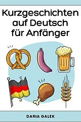 E-Book (epub) Kurzgeschichten auf Deutsch für Anfänger von Daria Galek
