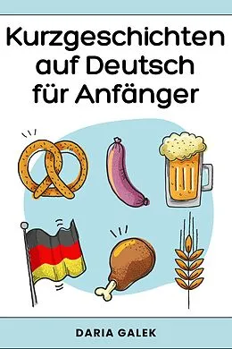 E-Book (epub) Kurzgeschichten auf Deutsch für Anfänger von Daria Galek