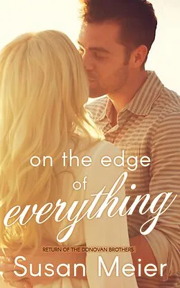 E-Book (epub) On the Edge of Everything (Return of the Donovan Brothers, #1) von Susan Meier