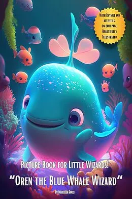 E-Book (epub) Picture Book for Little Wizards "Oren the Blue Whale Wizard " (Picture Books, #17) von Marcella Gucci