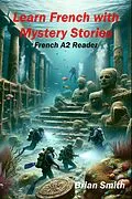 E-Book (epub) Learn French with Mystery Stories (French Graded Readers, #13) von Brian Smith
