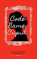 E-Book (epub) Code Name: Cupid von Chris Roberts