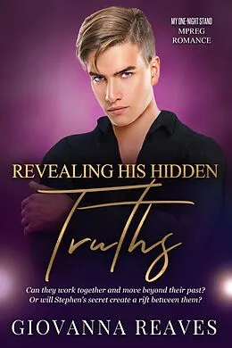 E-Book (epub) Revealing His Hidden Truths: Mpreg Romance (My One-Night Stand Series) von Giovanna Reaves