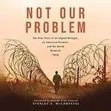 Digital Not Our Problem von Abdulhaq Sodais, Spencer Sullivan