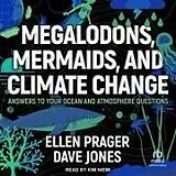 Digital Megalodons, Mermaids, and Climate Change von Ellen Prager, Dave Jones