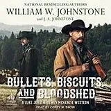 Digital Bullets, Biscuits, and Bloodshed von William W Johnstone, J A Johnstone