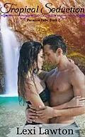 E-Book (epub) Tropical Seduction von Lexi Lawton