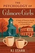 Kartonierter Einband The Psychology of Gilmore Girls von Rj Starr