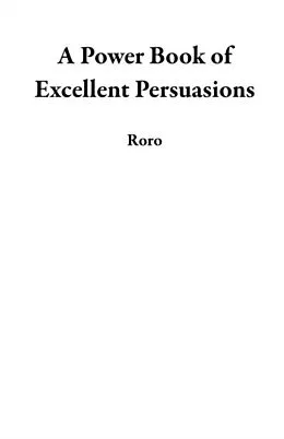 E-Book (epub) Power Book of Excellent Persuasions von Roro