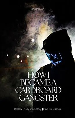 E-Book (epub) How i became a cardboard gangster von John Dunn